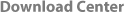 Download Center