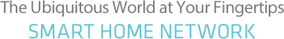 The Ubiquitous World at Your Fingertips smart home network