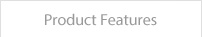 Product Features